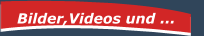 Bilder,Videos und ...